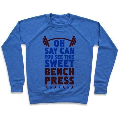 Virgin Teez  Pullover Crewneck Sweatshirt / x-small / Heathered Blue OH SAY CAN YOU SEE THIS SWEET BENCH PRESS CREWNECK SWEATSHIRT