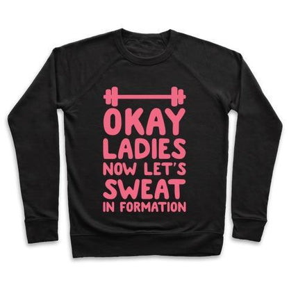 Virgin Teez  Pullover Crewneck Sweatshirt / x-small / Black OKAY LADIES NOW LET'S SWEAT IN FORMATION CREWNECK SWEATSHIRT