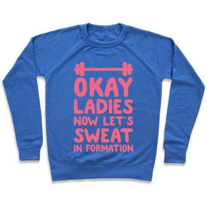 Virgin Teez  Pullover Crewneck Sweatshirt / x-small / Heathered Blue OKAY LADIES NOW LET'S SWEAT IN FORMATION CREWNECK SWEATSHIRT