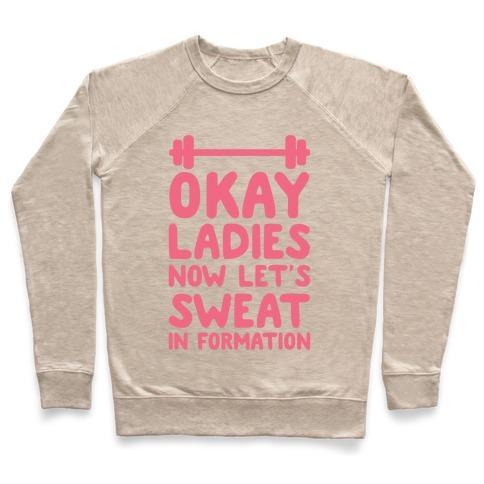 Virgin Teez  Pullover Crewneck Sweatshirt / x-small / Heathered Oatmeal OKAY LADIES NOW LET'S SWEAT IN FORMATION CREWNECK SWEATSHIRT