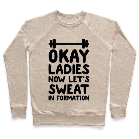 Virgin Teez  Pullover Crewneck Sweatshirt / x-small / Heathered Oatmeal OKAY LADIES NOW LET'S SWEAT IN FORMATION CREWNECK SWEATSHIRT