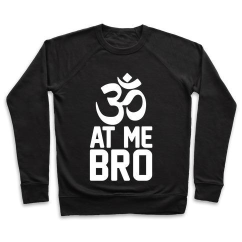 Virgin Teez  Pullover Crewneck Sweatshirt / x-small / Black OM AT ME BRO CREWNECK SWEATSHIRT