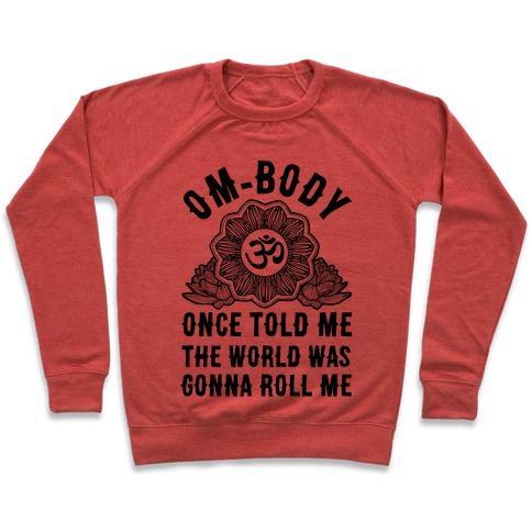 Virgin Teez  Pullover Crewneck Sweatshirt / x-small / Heathered Red OM-BODY ONCE TOLD ME THE WORLD WAS GONNA ROLL ME CREWNECK SWEATSHIRT