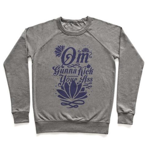 Virgin Teez  Pullover Crewneck Sweatshirt / x-small / Heathered Gray OM GONNA KICK YOUR ASS CREWNECK SWEATSHIRT