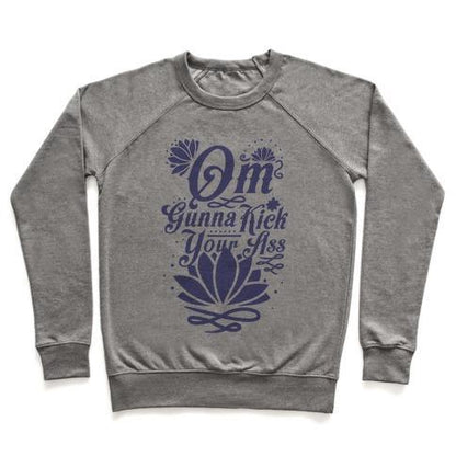 Virgin Teez  Pullover Crewneck Sweatshirt / x-small / Heathered Gray OM GONNA KICK YOUR ASS CREWNECK SWEATSHIRT