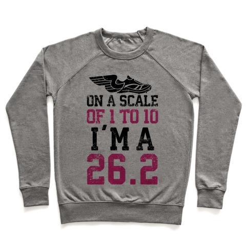 Virgin Teez  Pullover Crewneck Sweatshirt / x-small / Heathered Gray ON A SCALE OF 1 TO 10 I'M A 26.2 CREWNECK SWEATSHIRT