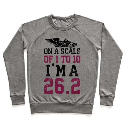 Virgin Teez  Pullover Crewneck Sweatshirt / x-small / Heathered Gray ON A SCALE OF 1 TO 10 I'M A 26.2 CREWNECK SWEATSHIRT