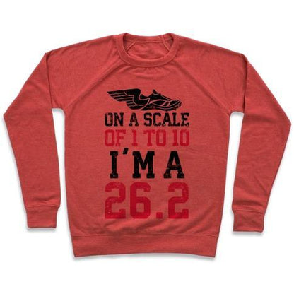 Virgin Teez  Pullover Crewneck Sweatshirt / x-small / Heathered Red ON A SCALE OF 1 TO 10 I'M A 26.2 CREWNECK SWEATSHIRT