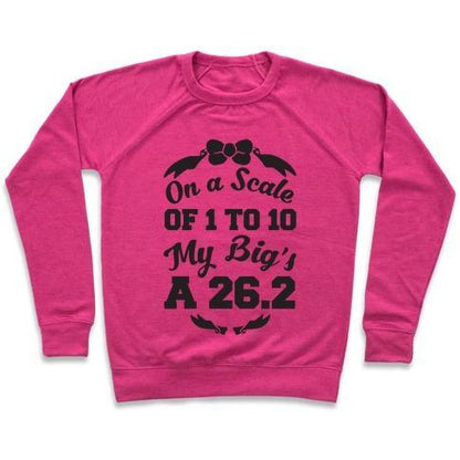 Virgin Teez  Pullover Crewneck Sweatshirt / x-small / Deep Pink ON A SCALE OF 1 TO 10 MY BIG'S A 26.2 CREWNECK SWEATSHIRT