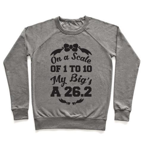 Virgin Teez  Pullover Crewneck Sweatshirt / x-small / Heathered Gray ON A SCALE OF 1 TO 10 MY BIG'S A 26.2 CREWNECK SWEATSHIRT