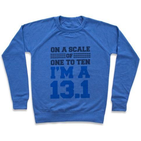 Virgin Teez  Pullover Crewneck Sweatshirt / x-small / Heathered Blue ON A SCALE OF ONE TO TEN I'M A 13.1 (BLUE) CREWNECK SWEATSHIRT