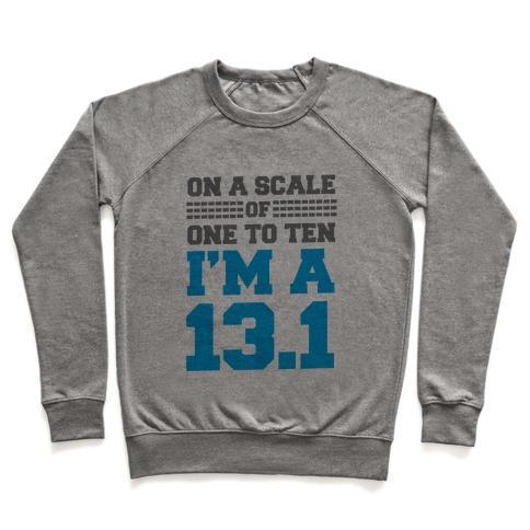 Virgin Teez  Pullover Crewneck Sweatshirt / x-small / Heathered Gray ON A SCALE OF ONE TO TEN I'M A 13.1 (BLUE) CREWNECK SWEATSHIRT