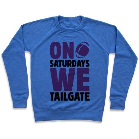 Virgin Teez  Pullover Crewneck Sweatshirt / x-small / Heathered Blue ON SATURDAYS WE TAILGATE CREWNECK SWEATSHIRT