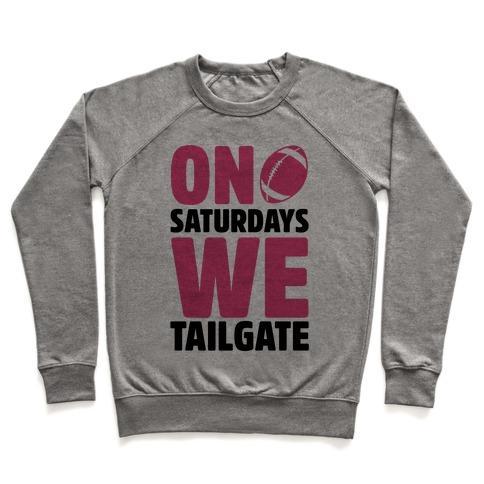 Virgin Teez  Pullover Crewneck Sweatshirt / x-small / Heathered Gray ON SATURDAYS WE TAILGATE CREWNECK SWEATSHIRT