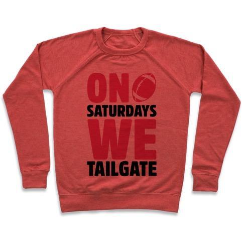 Virgin Teez  Pullover Crewneck Sweatshirt / x-small / Heathered Red ON SATURDAYS WE TAILGATE CREWNECK SWEATSHIRT