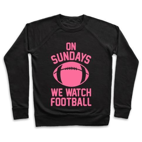 Virgin Teez  Pullover Crewneck Sweatshirt / x-small / Black ON SUNDAYS WE WATCH FOOTBALL CREWNECK SWEATSHIRT