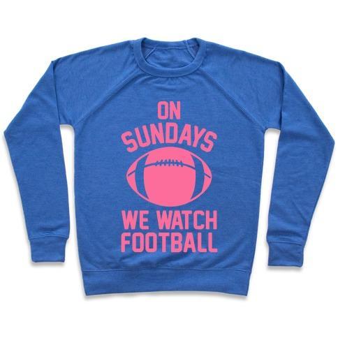 Virgin Teez  Pullover Crewneck Sweatshirt / x-small / Heathered Blue ON SUNDAYS WE WATCH FOOTBALL CREWNECK SWEATSHIRT