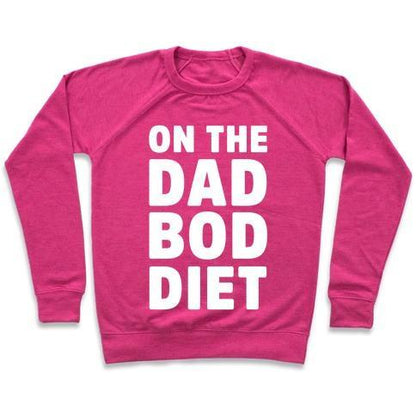 Virgin Teez  Pullover Crewneck Sweatshirt / x-small / Deep Pink ON THE DAD BOD DIET CREWNECK SWEATSHIRT