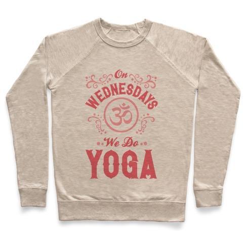 Virgin Teez  Pullover Crewneck Sweatshirt / x-small / Heathered Oatmeal ON WEDNESDAY WE DO YOGA CREWNECK SWEATSHIRT