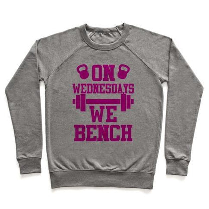 Virgin Teez  Pullover Crewneck Sweatshirt / x-small / Heathered Gray ON WEDNESDAYS WE BENCH CREWNECK SWEATSHIRT