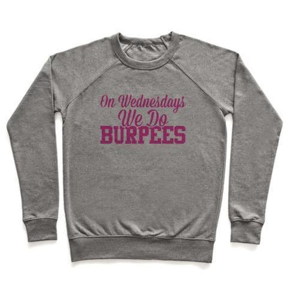 Virgin Teez  Pullover Crewneck Sweatshirt / x-small / Heathered Gray ON WEDNESDAYS WE DO BURPEES CREWNECK SWEATSHIRT