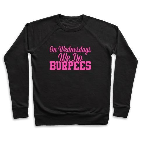 Virgin Teez  Pullover Crewneck Sweatshirt / x-small / Black ON WEDNESDAYS WE DO BURPEES CREWNECK SWEATSHIRT