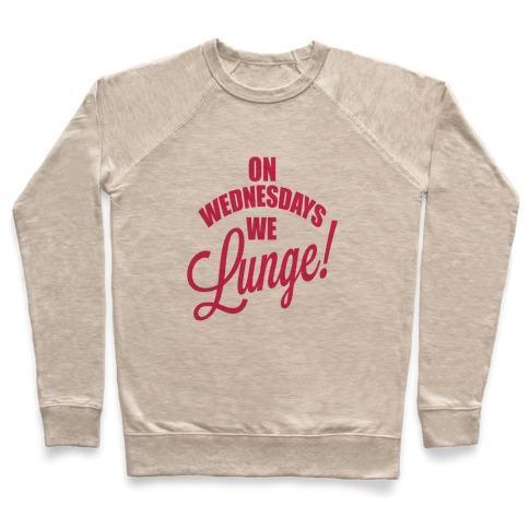 Virgin Teez  Pullover Crewneck Sweatshirt / x-small / Heathered Oatmeal ON WEDNESDAYS WE LUNGE! CREWNECK SWEATSHIRT