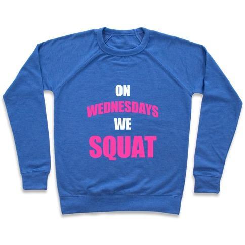 Virgin Teez  Pullover Crewneck Sweatshirt / x-small / Heathered Blue ON WEDNESDAYS WE SQUAT CREWNECK SWEATSHIRT