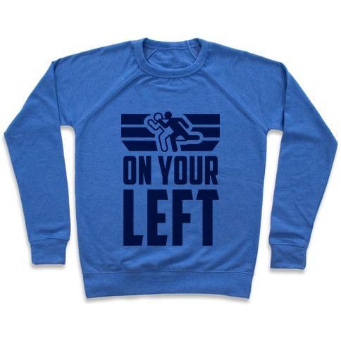 Virgin Teez  Pullover Crewneck Sweatshirt / x-small / Heathered Blue ON YOUR LEFT (RUNNING QUOTE) CREWNECK SWEATSHIRT