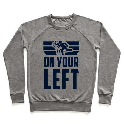 Virgin Teez  Pullover Crewneck Sweatshirt / x-small / Heathered Gray ON YOUR LEFT (RUNNING QUOTE) CREWNECK SWEATSHIRT