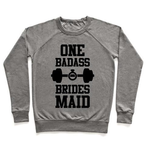 Virgin Teez  Pullover Crewneck Sweatshirt / x-small / Heathered Gray ONE BADASS BRIDESMAID CREWNECK SWEATSHIRT