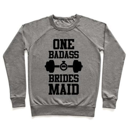 Virgin Teez  Pullover Crewneck Sweatshirt / x-small / Heathered Gray ONE BADASS BRIDESMAID CREWNECK SWEATSHIRT