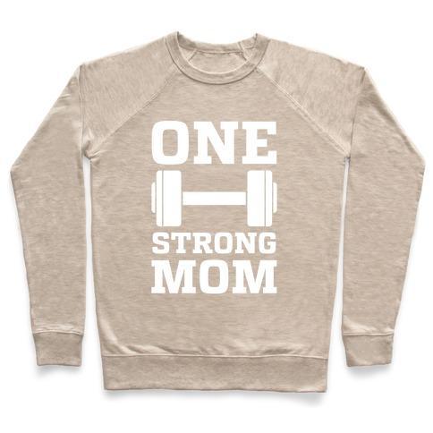 Virgin Teez  Pullover Crewneck Sweatshirt / x-small / Heathered Oatmeal ONE STRONG MOM CREWNECK SWEATSHIRT