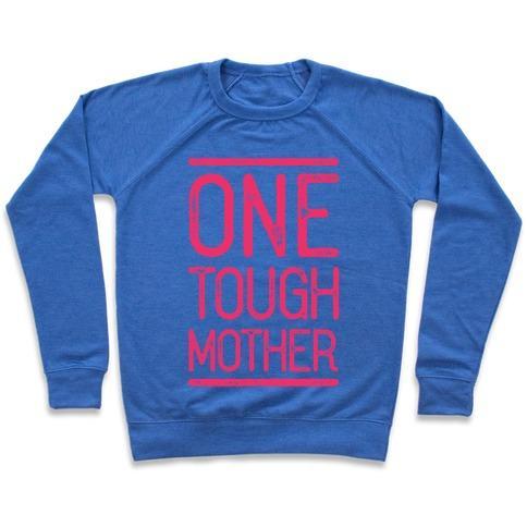 Virgin Teez  Pullover Crewneck Sweatshirt / x-small / Heathered Blue ONE TOUGH MOTHER CREWNECK SWEATSHIRT