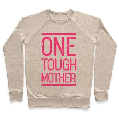 Virgin Teez  Pullover Crewneck Sweatshirt / x-small / Heathered Oatmeal ONE TOUGH MOTHER CREWNECK SWEATSHIRT