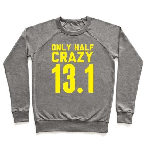 Virgin Teez  Pullover Crewneck Sweatshirt / x-small / Heathered Gray ONLY HALF CRAZY CREWNECK SWEATSHIRT