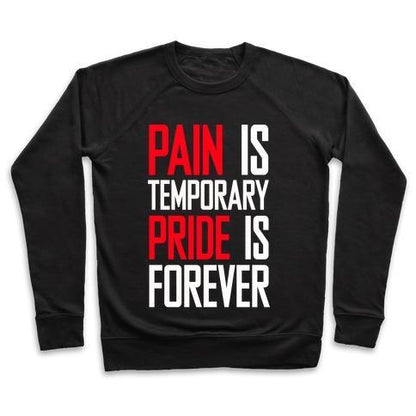 Virgin Teez  Pullover Crewneck Sweatshirt / x-small / Black PAIN IS TEMPARORY CREWNECK SWEATSHIRT