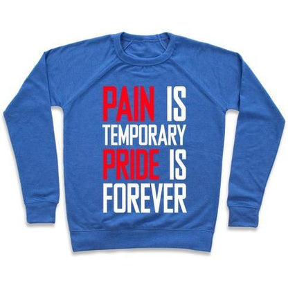 Virgin Teez  Pullover Crewneck Sweatshirt / x-small / Heathered Blue PAIN IS TEMPARORY CREWNECK SWEATSHIRT