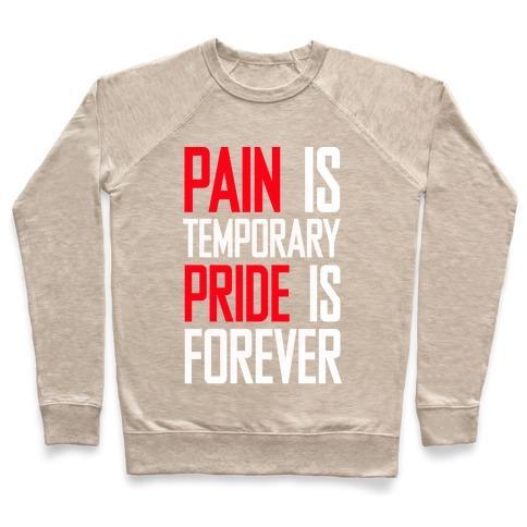 Virgin Teez  Pullover Crewneck Sweatshirt / x-small / Heathered Oatmeal PAIN IS TEMPARORY CREWNECK SWEATSHIRT