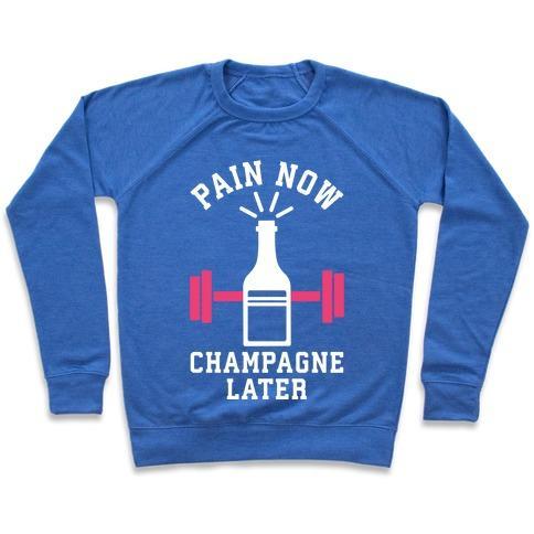 Virgin Teez  Pullover Crewneck Sweatshirt / x-small / Heathered Blue PAIN NOW CHAMPAGNE LATER CREWNECK SWEATSHIRT