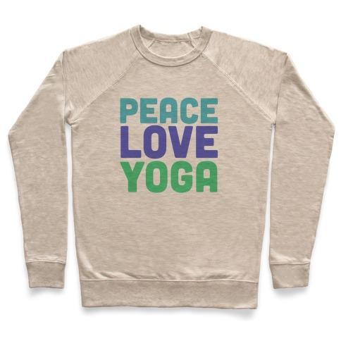 Virgin Teez  Pullover Crewneck Sweatshirt / x-small / Heathered Oatmeal PEACE LOVE YOGA CREWNECK SWEATSHIRT