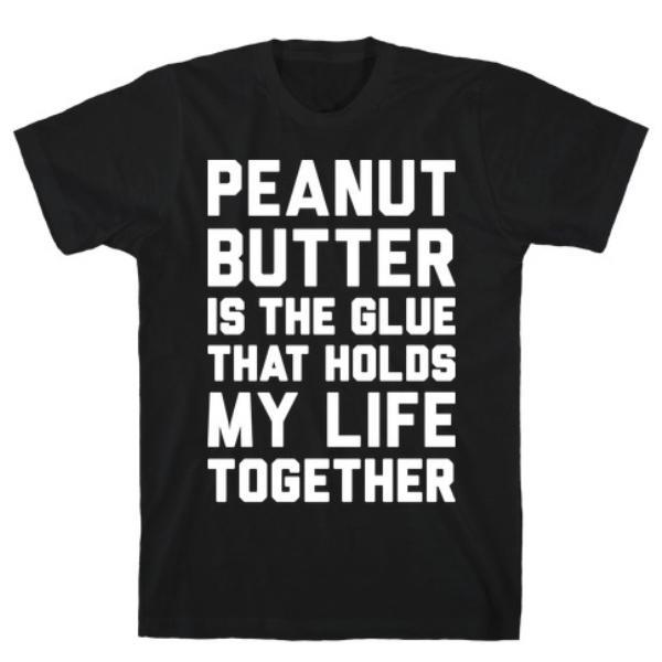 GYM FIT T-SHIRT PEANUT BUTTER IS THE GLUE T-SHIRT