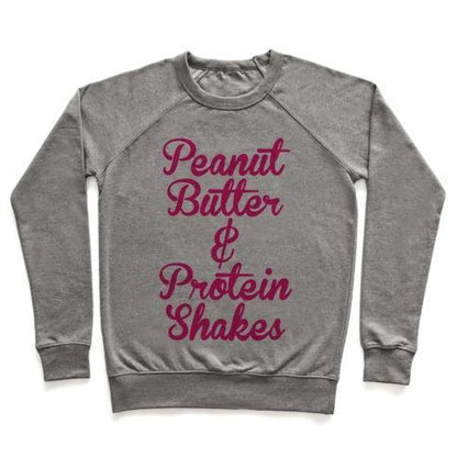 Virgin Teez  Pullover Crewneck Sweatshirt / x-small / Heathered Gray PEANUT BUTTER & PROTEIN SHAKES CREWNECK SWEATSHIRT