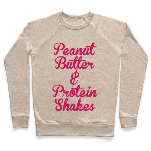 Virgin Teez  Pullover Crewneck Sweatshirt / x-small / Heathered Oatmeal PEANUT BUTTER & PROTEIN SHAKES CREWNECK SWEATSHIRT