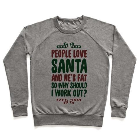 Virgin Teez  Pullover Crewneck Sweatshirt / x-small / Heathered Gray PEOPLE LOVE SANTA SO WHY SHOULD I WORK OUT CREWNECK SWEATSHIRT