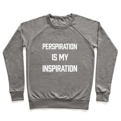 Virgin Teez  Pullover Crewneck Sweatshirt / x-small / Heathered Gray PERSPIRATION IS MY INSPIRATION CREWNECK SWEATSHIRT