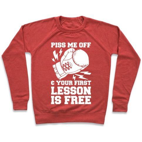 Virgin Teez  Pullover Crewneck Sweatshirt / x-small / Heathered Red PISS ME OFF & YOUR FIRST LESSON IS FREE CREWNECK SWEATSHIRT