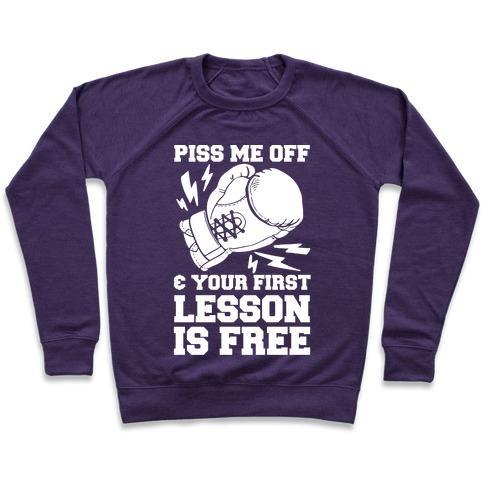 Virgin Teez  Pullover Crewneck Sweatshirt / x-small / Purple PISS ME OFF & YOUR FIRST LESSON IS FREE CREWNECK SWEATSHIRT