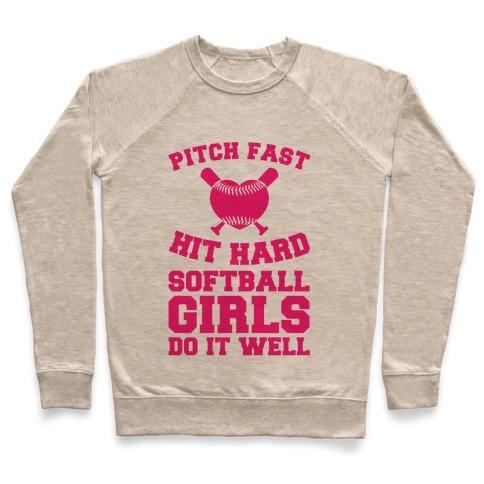 Virgin Teez  Pullover Crewneck Sweatshirt / x-small / Heathered Oatmeal PITCH FAST HIT HARD, SOFTBALL GIRLS DO IT WELL CREWNECK SWEATSHIRT