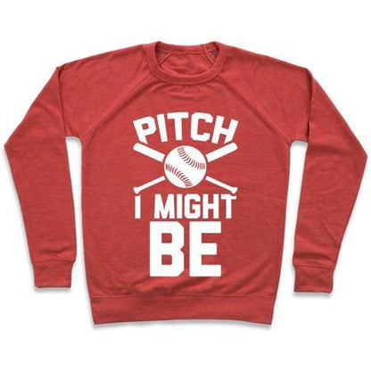 Virgin Teez  Pullover Crewneck Sweatshirt / x-small / Heathered Red PITCH I MIGHT BE CREWNECK SWEATSHIRT